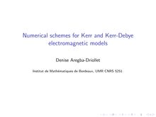 Numerical schemes for Kerr and Kerr Debye electromagnetic models