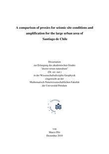A comparison of proxies for seismic site conditions and amplification for the large urban area of Santiago de Chile [Elektronische Ressource] / Marco Pilz. Betreuer: Jochen Zschau