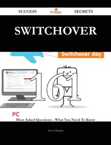 switchover 161 Success Secrets - 161 Most Asked Questions On switchover - What You Need To Know