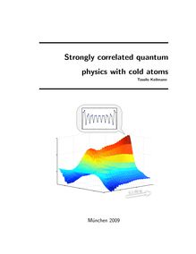 Strongly correlated quantum physics with cold atoms [Elektronische Ressource] / vorgelegt von Tassilo Keilmann