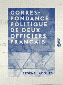 Correspondance politique de deux officiers français