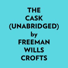The Cask (Unabridged)