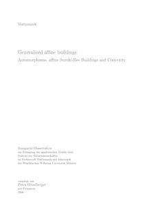 Generalized affine buildings [Elektronische Ressource] : automorphisms, affine Suzuki-Ree buildings and convexity / vorgelegt von Petra Hitzelberger