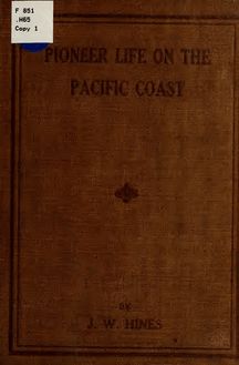 Touching incidents in the life and labors of a pioneer on the Pacific coast since 1853