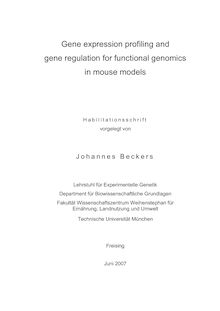 Gene expression profiling and gene regulation for functional genomics in mouse models [Elektronische Ressource] / vorgelegt von Johannes Beckers