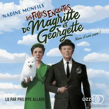 Les Folles enquêtes de Magritte et Georgette : Nom d une pipe !