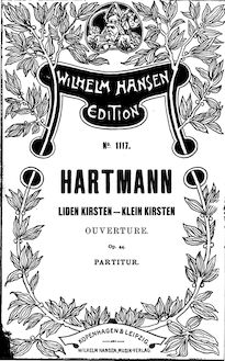 Partition complète, Liden Kirsten, Hartmann, Johan Peter Emilius par Johan Peter Emilius Hartmann