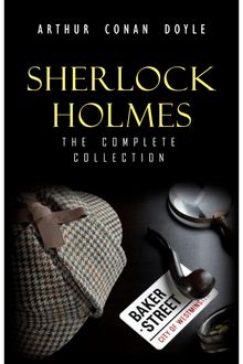 Sherlock Holmes: The Truly Complete Collection (the 60 official stories + the 6 unofficial stories)
