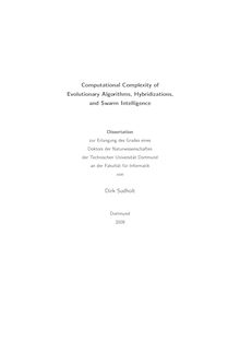 Computational complexity of evolutionary algorithms, hybridizations, and swarm intelligence [Elektronische Ressource] / Dirk Sudholt