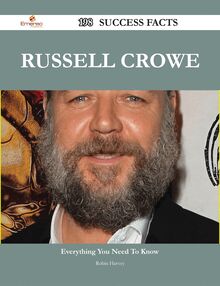 Russell Crowe 198 Success Facts - Everything you need to know about Russell Crowe