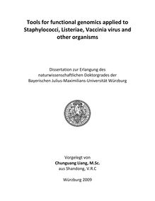 Tools for functional genomics applied to Staphylococci, Listeriae, Vaccinia virus and other organisms [Elektronische Ressource] / vorgelegt von Chunguang Liang