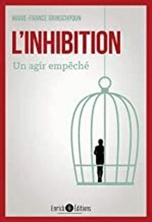 L inhibition (3ème édition) - Un agir empêché
