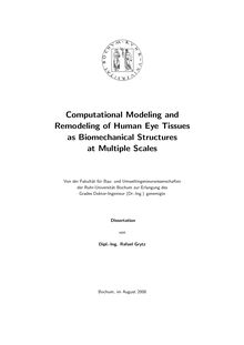 Computational modeling and remodeling of human eye tissues as biomechanical structures at multiple scales [Elektronische Ressource] / von Rafael Grytz