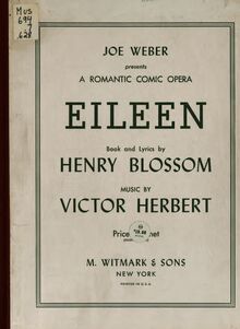 Partition complète, Eileen (pour Hearts of Erin), Comic Opera in Three Acts par Victor Herbert