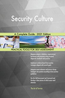 Security Culture A Complete Guide - 2021 Edition