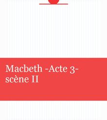  Macbeth -Acte 3-scène II