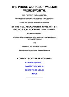 The Prose Works of William Wordsworth - For the First Time Collected, With Additions from - Unpublished Manuscripts. In Three Volumes.