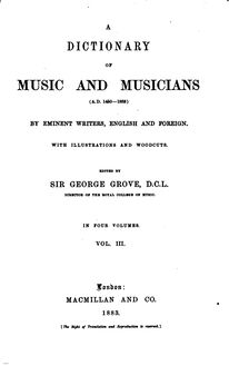 Partition Volume 3 (Planché to Sumer is icumen en), Dictionary of Music et Musicians