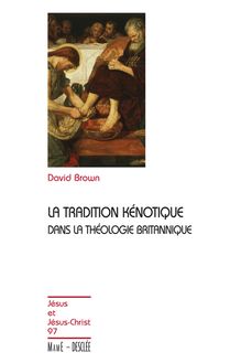La tradition kénotique dans la théologie britannique