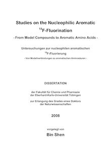 Studies on the nucleophilic aromatic _1hn1_1hn8F-fluorination [Elektronische Ressource] : from model compounds to aromatic amino acids = Untersuchungen zur nucleophilen aromatischen _1hn1_1hn8F-Fluorierung / vorgelegt von Bin Shen