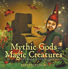 Mythic Gods and Magic Creatures | Children s Norse Folktales