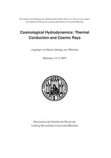 Cosmological hydrodynamics [Elektronische Ressource] : thermal conduction and cosmic rays / vorgelegt von Martin Jubelgas