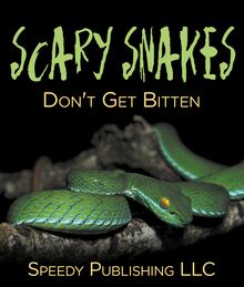 Scary Snakes - Don t Get Bitten