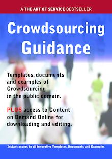 Crowdsourcing Guidance - Real World Application, Templates, Documents, and Examples of the use of Crowdsourcing in the Public Domain. PLUS Free access to membership only site for downloading.