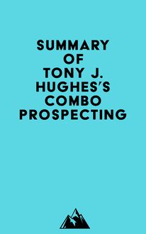 Summary of Tony J. Hughes s Combo Prospecting