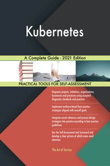 Kubernetes A Complete Guide - 2021 Edition