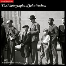 The Photographs of John Vachon