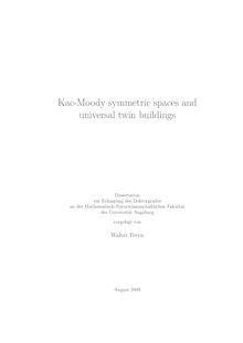 Kac-Moody symmetric spaces and universal twin buildings [Elektronische Ressource] / vorgelegt von Walter Freyn
