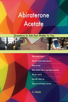 Abiraterone Acetate 568 Questions to Ask that Matter to You