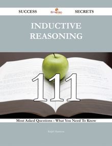 Inductive reasoning 111 Success Secrets - 111 Most Asked Questions On Inductive reasoning - What You Need To Know