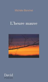 L'HEURE MAUVE