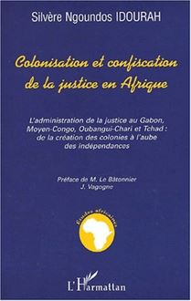 COLONISATION ET CONFISCATION DE LA JUSTICE EN AFRIQUE