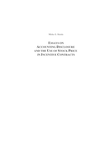 Essays on accounting disclosure and the use of stock price in incentive contracts [Elektronische Ressource] / Mirko S. Heinle