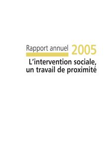 L intervention sociale, un travail de proximité : rapport annuel 2005 de l IGAS