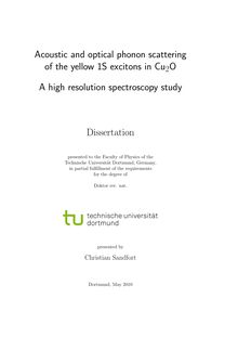 Acoustic and optical phonon scattering of the yellow 1S excitons in Cu_1tn2O [Elektronische Ressource] : a high resolution spectroscopy study / presented by Christian Sandfort