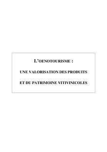 L OENOTOURISME : UNE VALORISATION DES PRODUITS ET DU PATRIMOINE ...