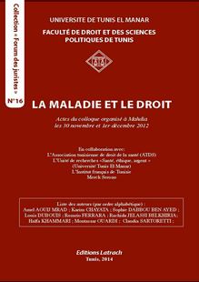 La Maladie et le Droit : Actes du Colloque Organisé à Mahdia les 30 Novembre et 1er Décembre 2012