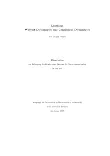 Learning [Elektronische Ressource] : wavelet-dictionaries and continuous dictionaries / von Ludger Prünte