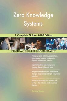 Zero Knowledge Systems A Complete Guide - 2020 Edition