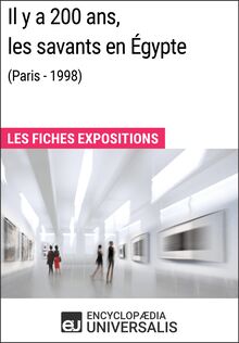 Il y a 200 ans, les savants en Égypte (Paris - 1998)