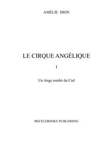 Extrait "Le Cirque Angélique" tome I - Un Ange tombé du Ciel