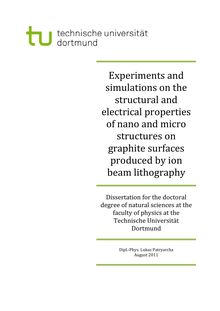 Experiments and simulations on the structural and electrical properties of nano- and microstructures on graphite surfaces produced by ion beam lithography [Elektronische Ressource] / Lukas Patryarcha