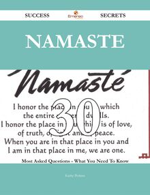 Namaste 30 Success Secrets - 30 Most Asked Questions On Namaste - What You Need To Know