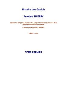 Histoire des Gaulois Amédée THIERRY TOME PREMIER