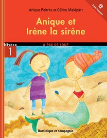 Anique et Irène la sirène - Niveau de lecture 4