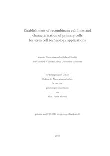 Establishment of recombinant cell lines and characterization of primary cells for stem cell technology applications [Elektronische Ressource] / Pierre Moretti